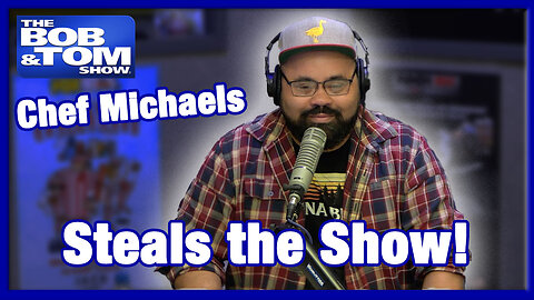 Chef & Comic Dyke Michaels Joins the BOB & TOM Show