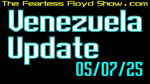 Venezuela Update: May 7, 2025