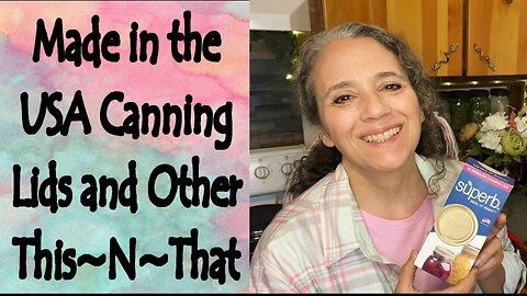 Favorite Canning Lids and Other This~N~That