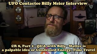 UFO Contactee Billy Meier Interview - CR 8,part 2 - Matter is a palpable idea or Energy, Time Travel