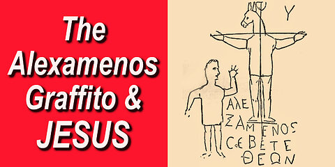 The Alexamenos Graffito and Jesus