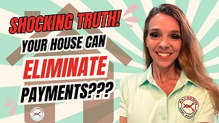 Shocking Truth! Your House Can Eliminate Debt Payments!