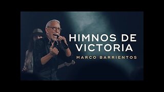 Marco Barrientos - Himnos de Victoria Sus Mejores Grandes Éxitos - Alabanza Musica Cristiana.