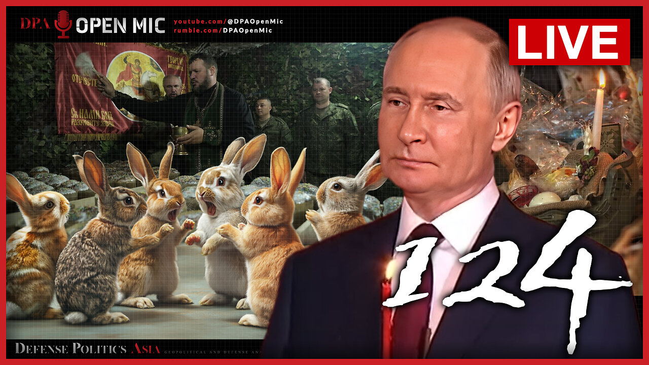 [ DPA Open Mic 124 ] Easter Ceasefire declared by Russia; everyone accused of violating it.