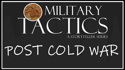 Tactics – Episode 19: Post-Cold War