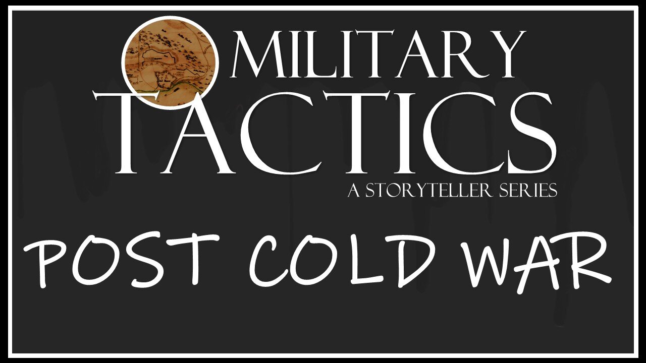 Tactics – Episode 19: Post-Cold War