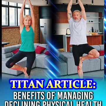 “Benefits Of Managing Declining Physical Health With Titan” Article in our Weekly Newsletter!
