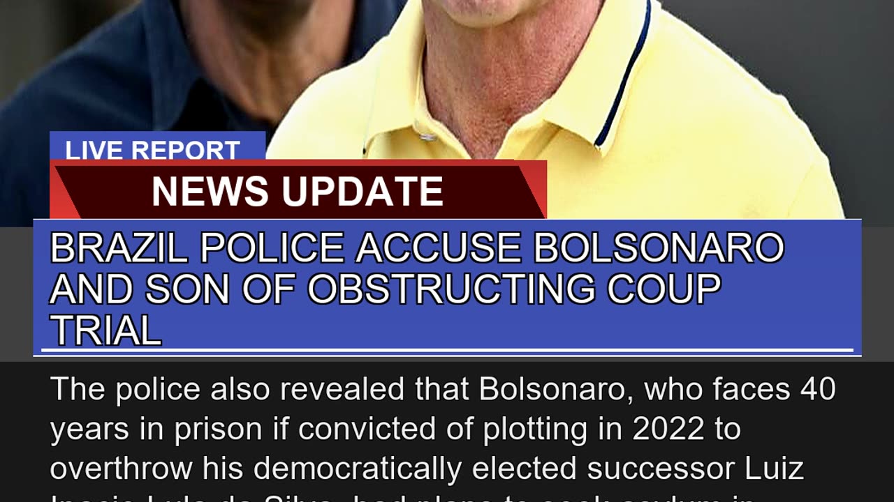 Brazil Police Accuse Bolsonaro and Son of Obstruct