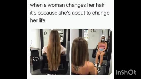 when a woman changes her hair it's because she's about to change her life