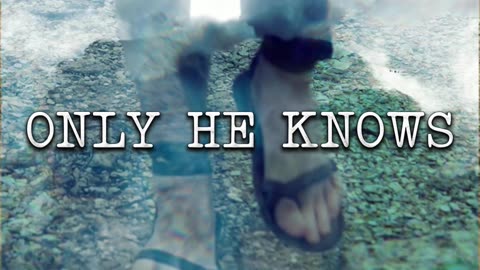 Only He Knows