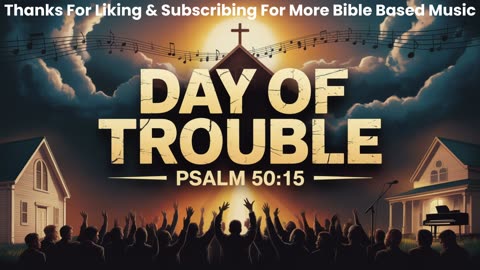 "Day Of Trouble" - A Southern Gospel Cry for Deliverance and Hope – Psalm 50:15