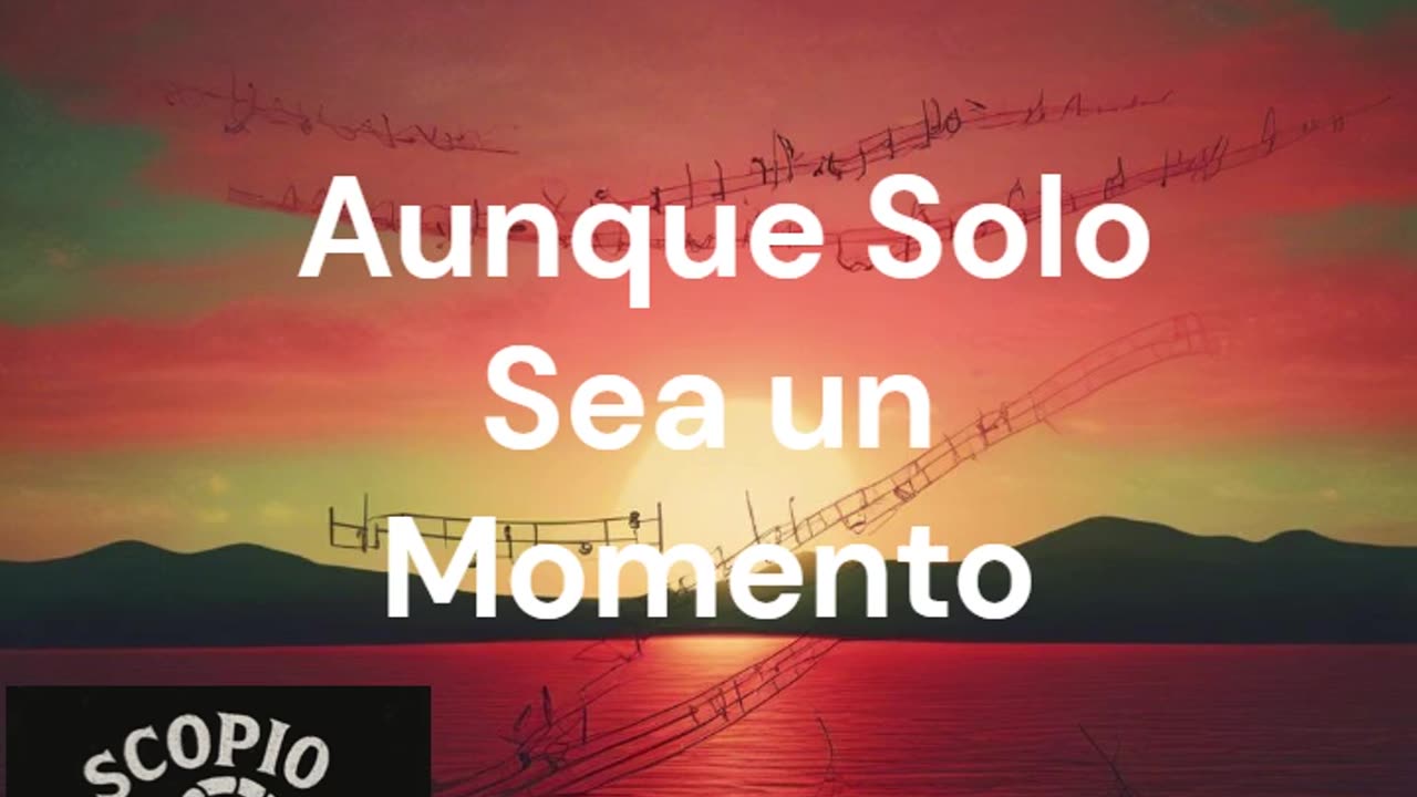 Aunque Solo Sea un Momento
