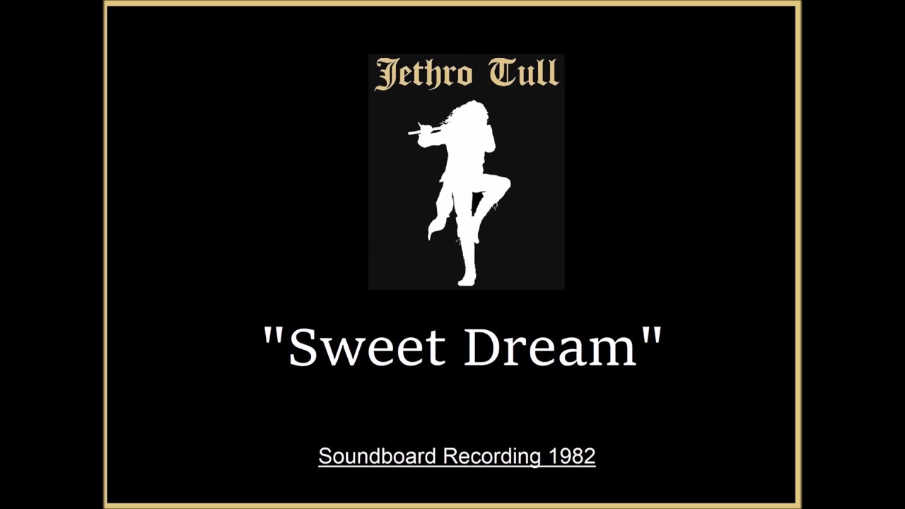 Jethro Tull - Sweet Dream (Live in Dortmund, Germany 1982) Soundboard
