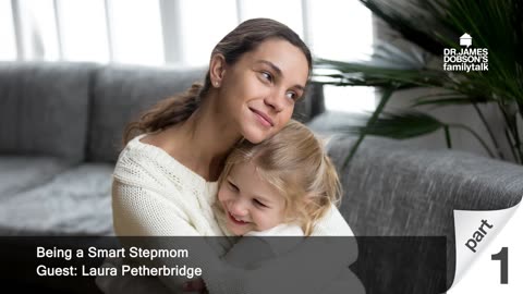 Being a Smart Stepmom - Part 1 with Guest Laura Petherbridge