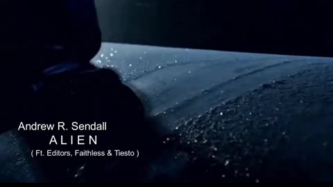 A L I E N ( Ft. Editors, Faithless & Tiesto )