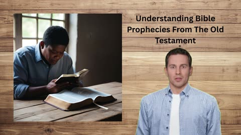 Understanding Bible Prophecies From The Old Testament