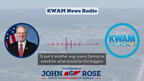 Rep. Rose Calls Out House Dems for 'What Would Be the Biggest Tax Increase in American History'