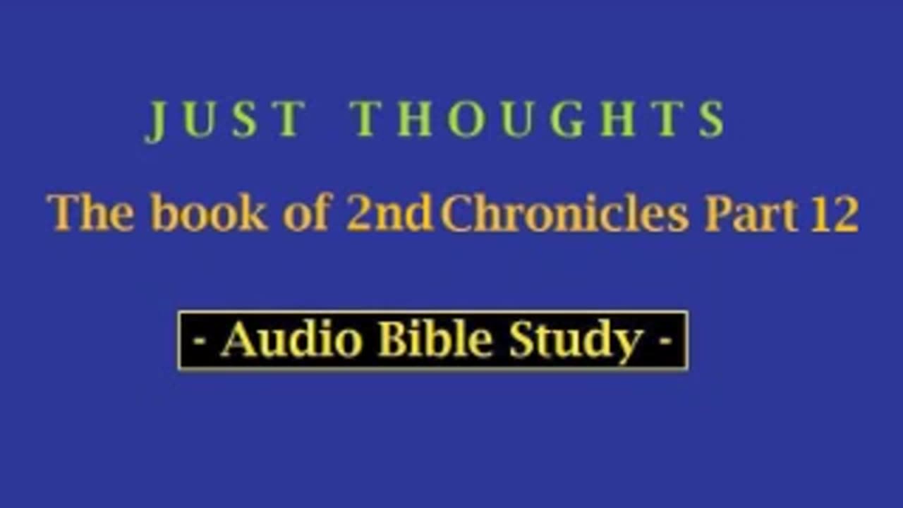Just Thoughts - The Book of 2nd Chronicles 3 Part 12 (2013) Retro