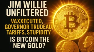 P2 🧠Jim Willie Exposes It All: Vaxxecuted, Trudeau, Tariffs & Bitcoin vs Gold