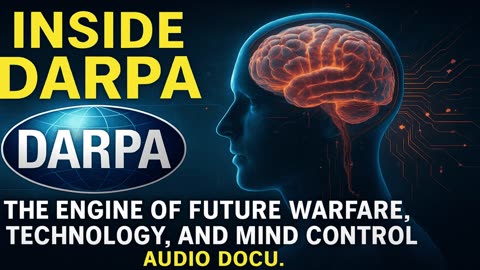 Inside DARPA: The Engine of Future Warfare, Technology, and Mind Control