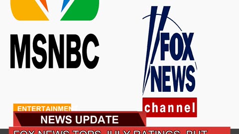 Fox News Tops July Ratings But All Major News Net