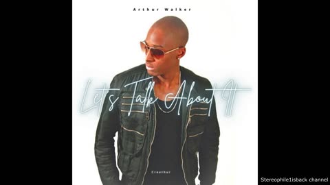 Arthur Walker - Lets Talk About It