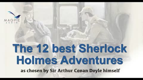 The 12 Best Sherlock Holmes Adventures -