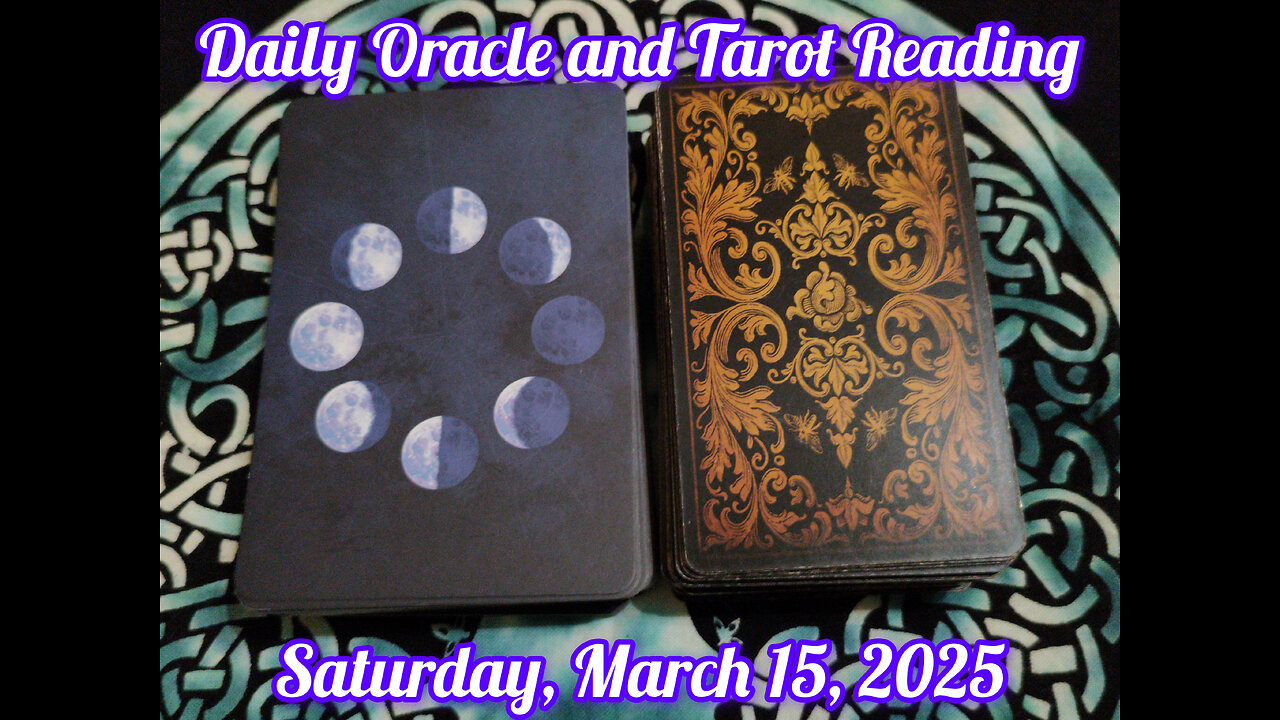 Daily Oracle and Tarot Reading: Saturday, March 15, 2025