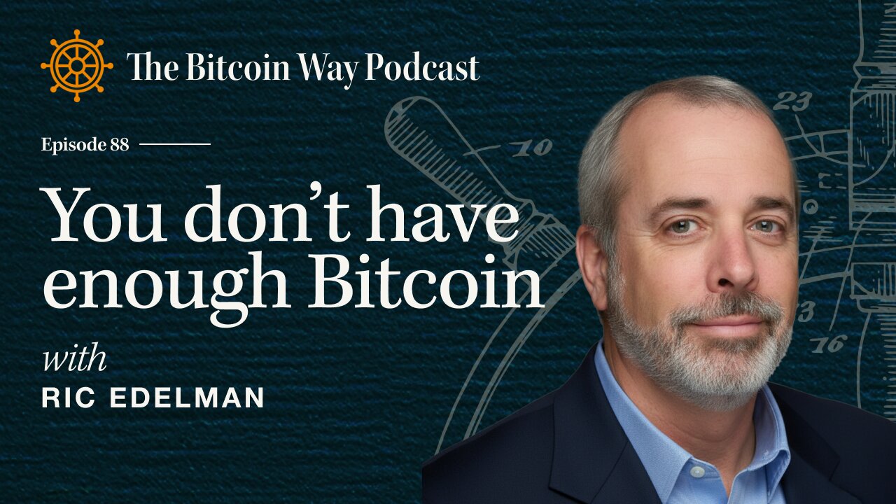 You Don’t Have Enough Bitcoin with Ric Edelman | Ep. #88