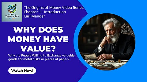 The Origins of Money by Carl Menger Chapter 1 - Why does Money have Value?