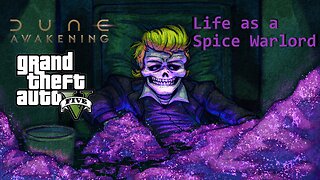Life as a Spice Warlord [Dune: Awakening] [Grand Theft Auto V]