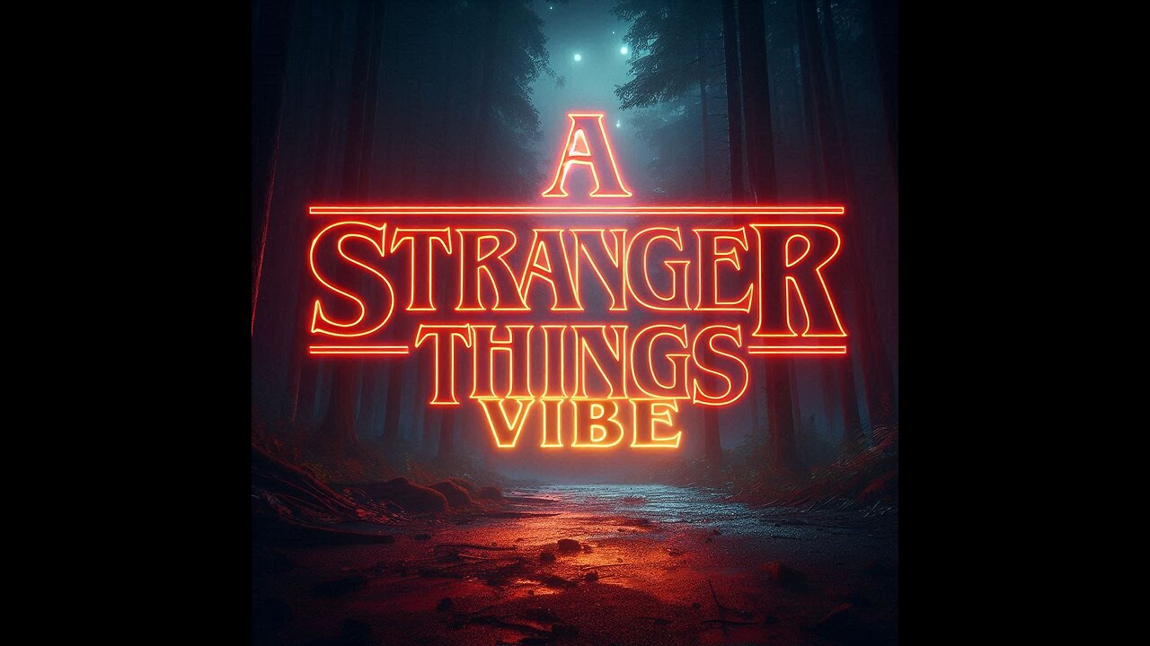 A Stranger Things Vibe