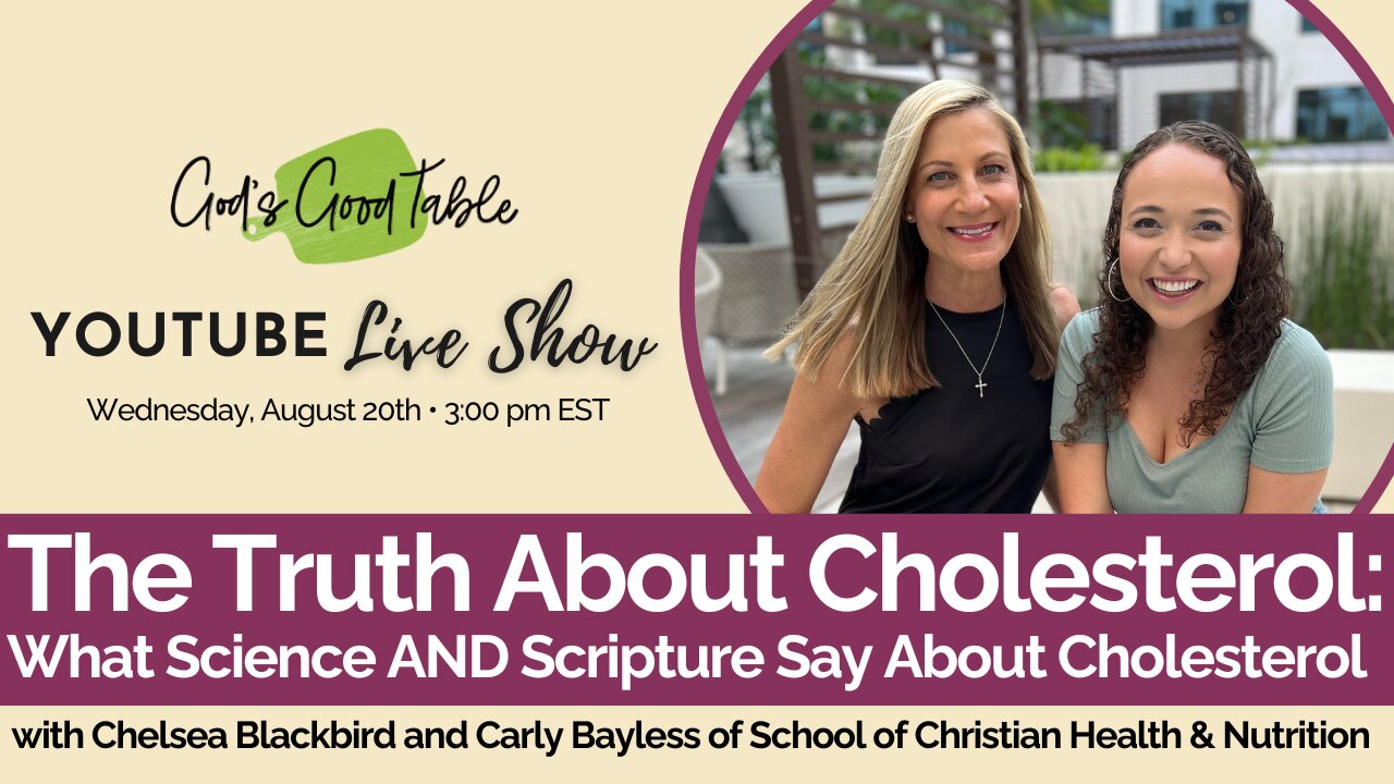 The Truth About Cholesterol: What Science AND Scripture Say | Chelsea Blackbird & Carly Bayless
