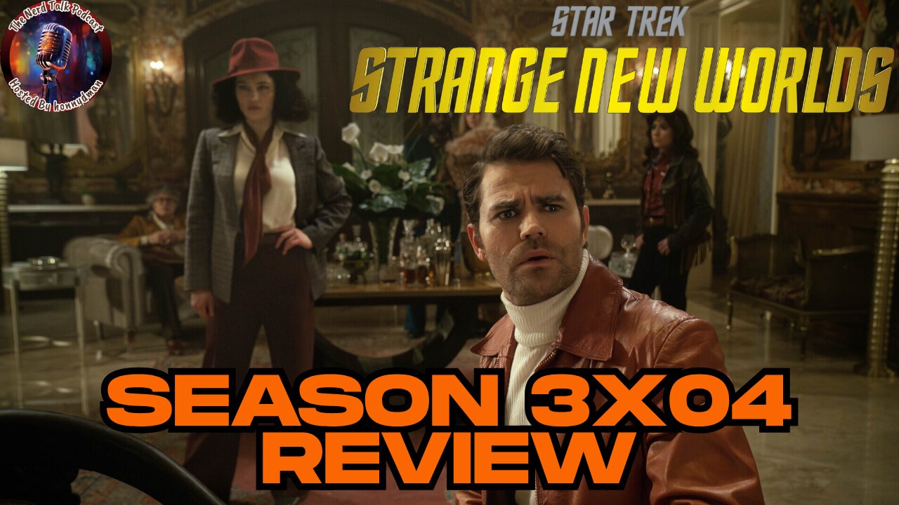 Nerd Talk Reviews | Star Trek Strange New Worlds 3x04