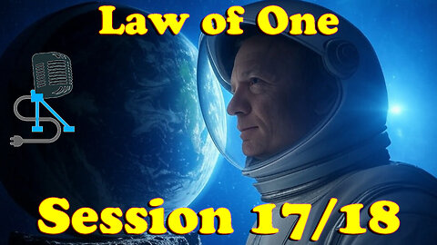 Law of One | Sessions 17+18 | On The Fringe