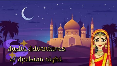 Audio Adventures of Arabian night (Children FairyTale)