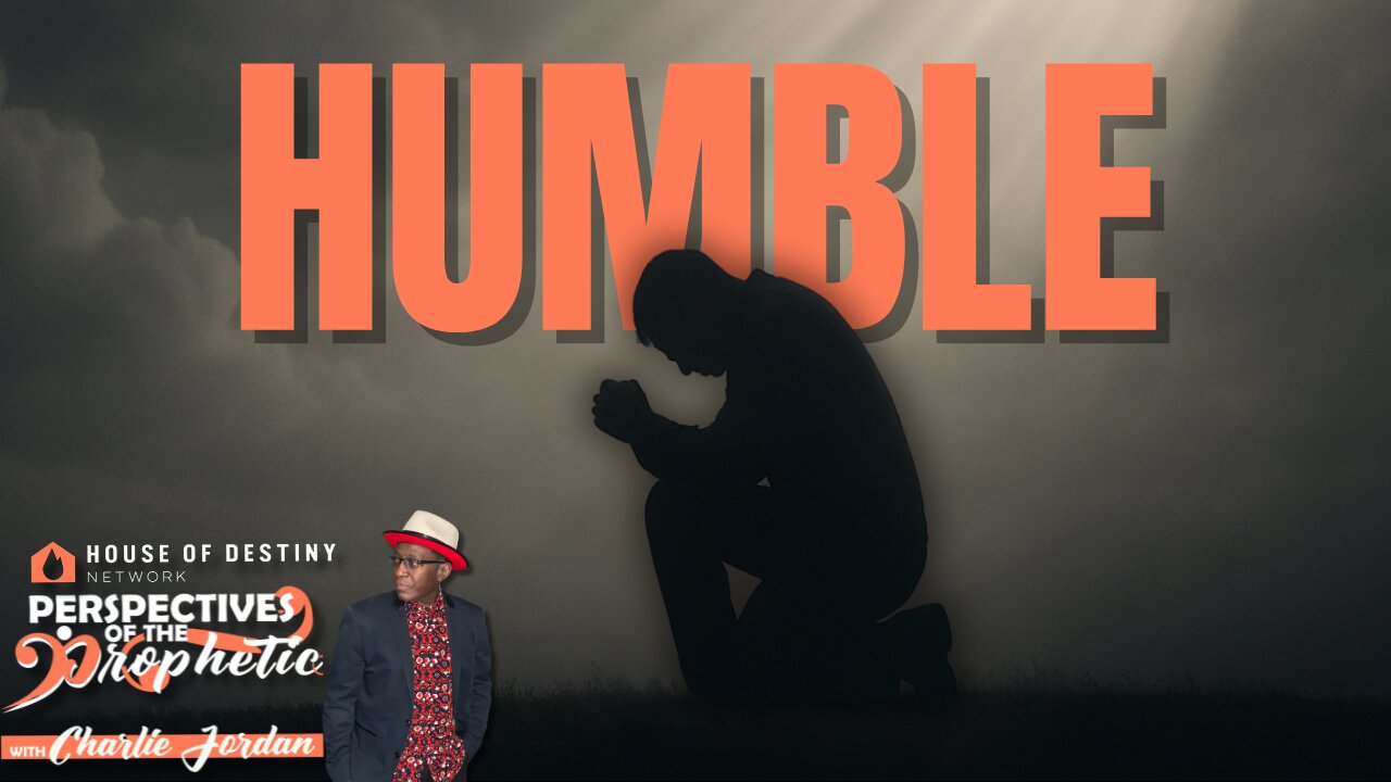 Humble | Perspectives of the Prophetic