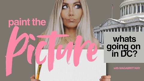 PAINT THE PICTURE: What’s Really Going On In DC?