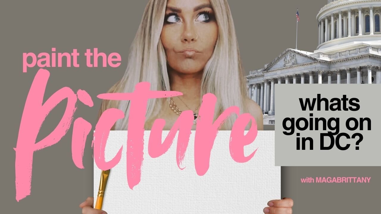 PAINT THE PICTURE: What’s Really Going On In DC?