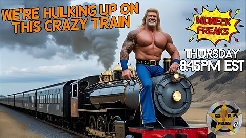 We're Hulking Up on This Crazy Train