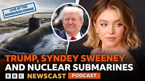 Why is Donald Trump posting about Sydney Sweeney and Nuclear Submarines? | BBC Newscast