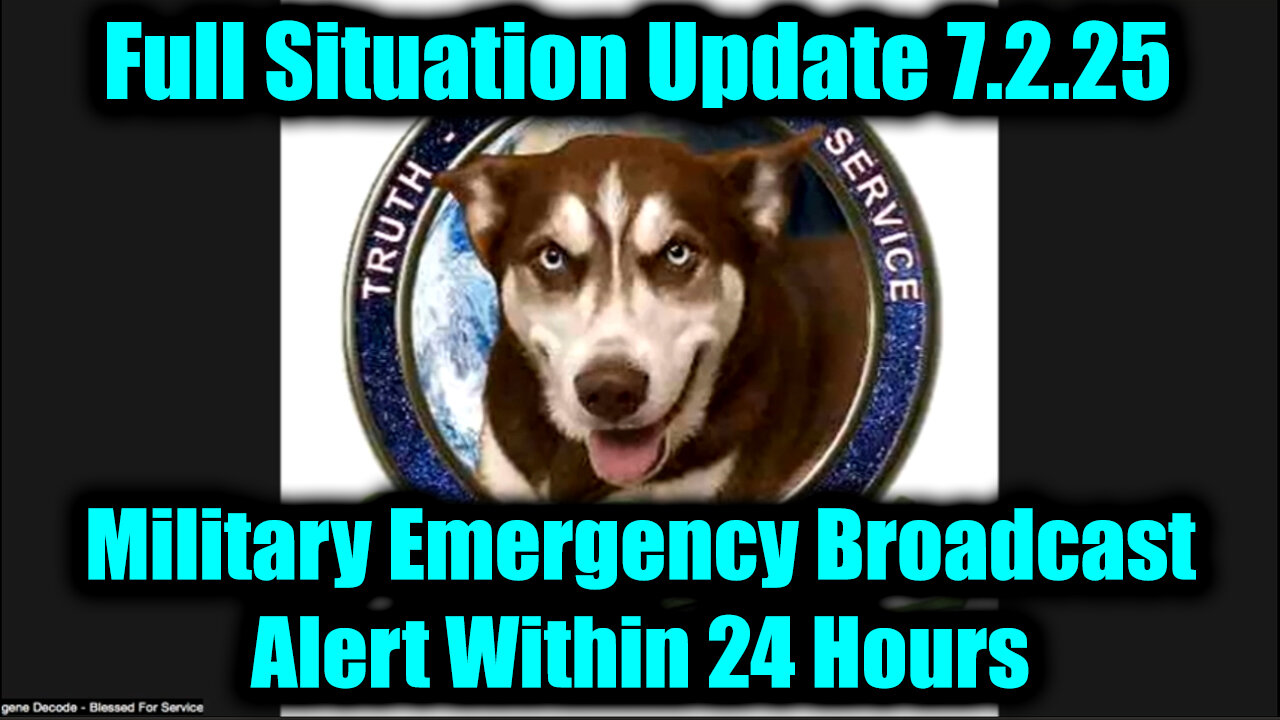 Gene Decode Full Situation Update 7.2.25 - Military Emergency Broadcast Alert Within 24 Hours