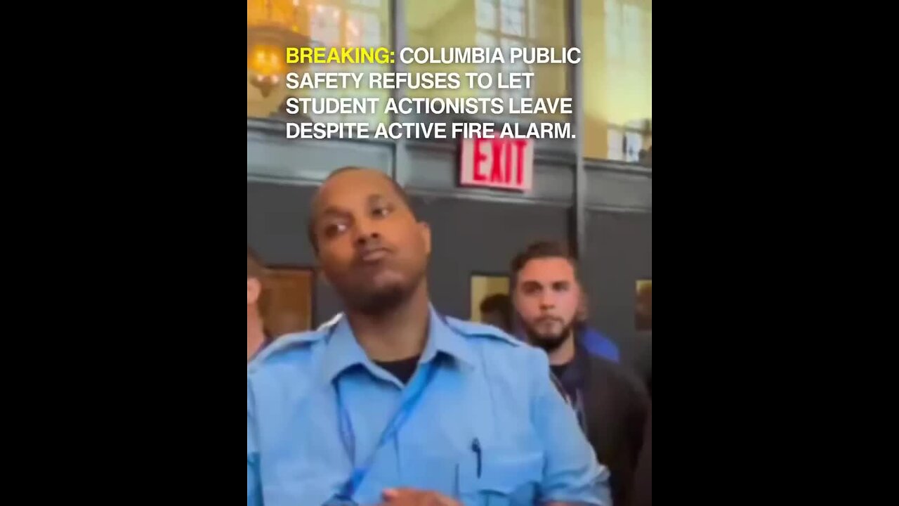 Despite Activating Fire Alarm, Pro-Palestine Protesters at Columbia University Were Not Allowed to Leave Building