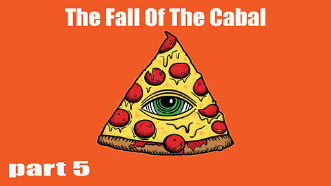 The Fall Of The Cabal - PART 5 - Children, Art & Pizza