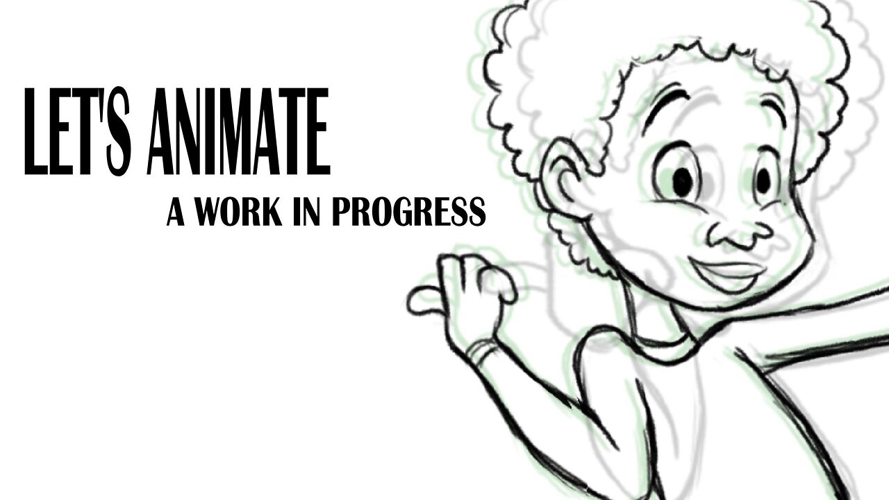 LET'S ANIMATE a work in progress