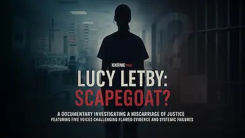 Lucy Letby: Scapegoat?