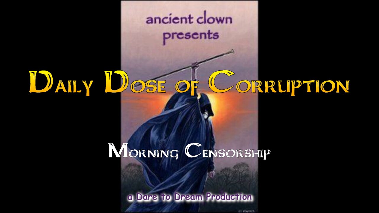 Daily Dose of Corruption - Morning Censorship