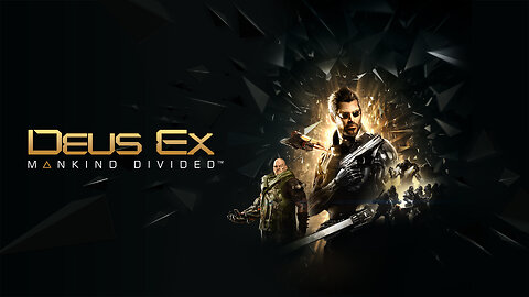 🧬 DEUS EX: MANKIND DIVIDED 💪
