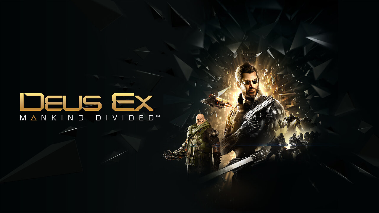 🧬 DEUS EX: MANKIND DIVIDED 💪