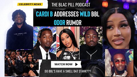 Cardi B addresses WILD BBL ODOR RUMOR
